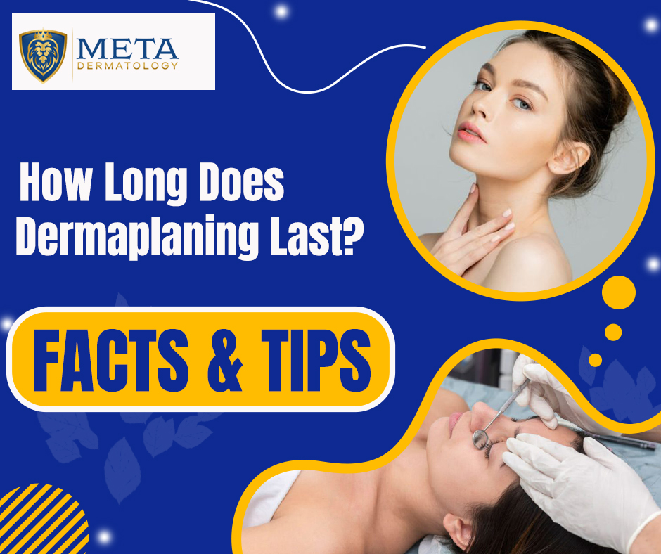 how long does dermaplaning last